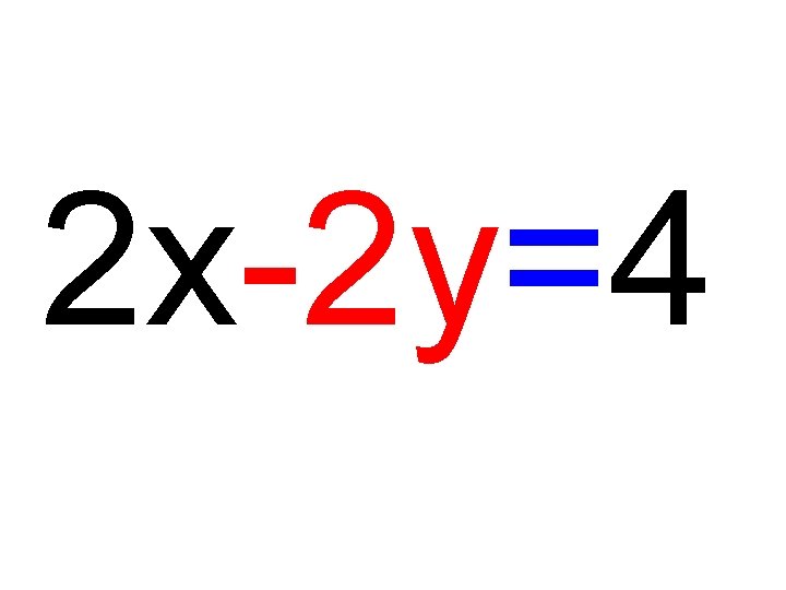 2 x-2 y=4 