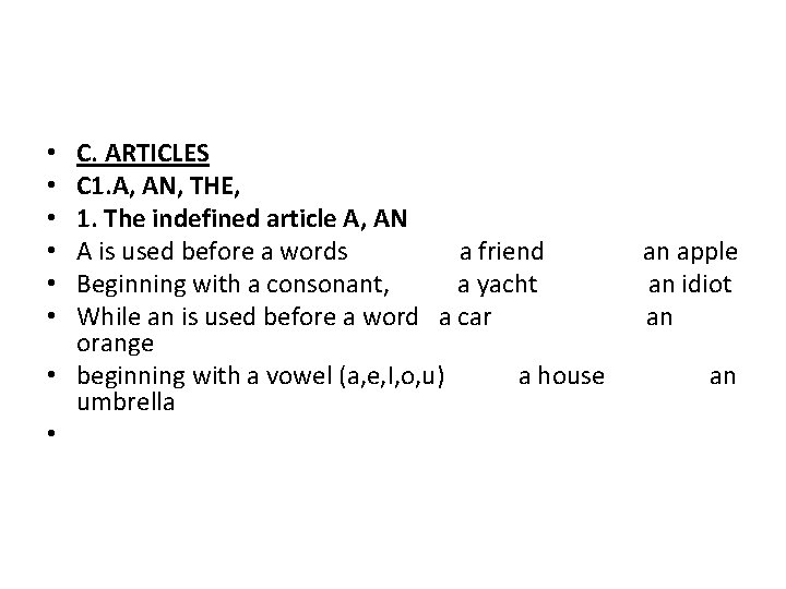 C. ARTICLES C 1. A, AN, THE, 1. The indefined article A, AN A