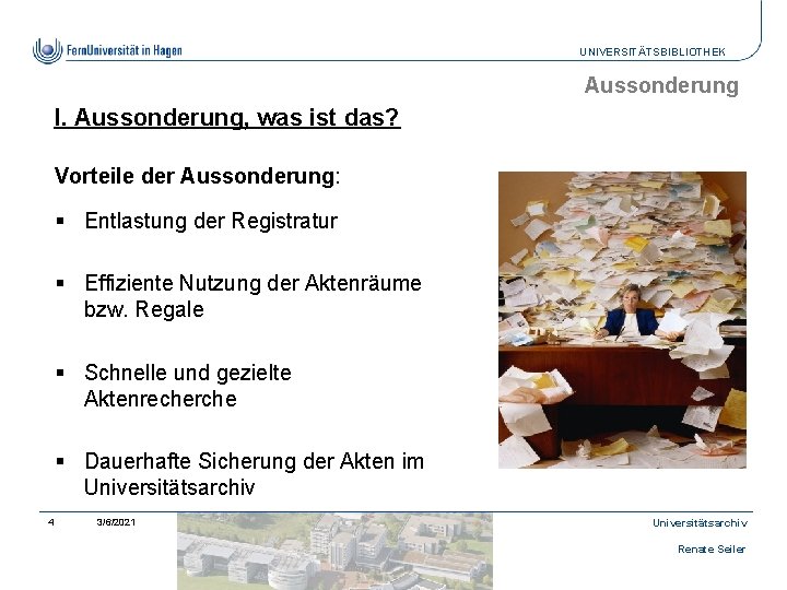 UNIVERSITÄTSBIBLIOTHEK Aussonderung I. Aussonderung, was ist das? Vorteile der Aussonderung: § Entlastung der Registratur