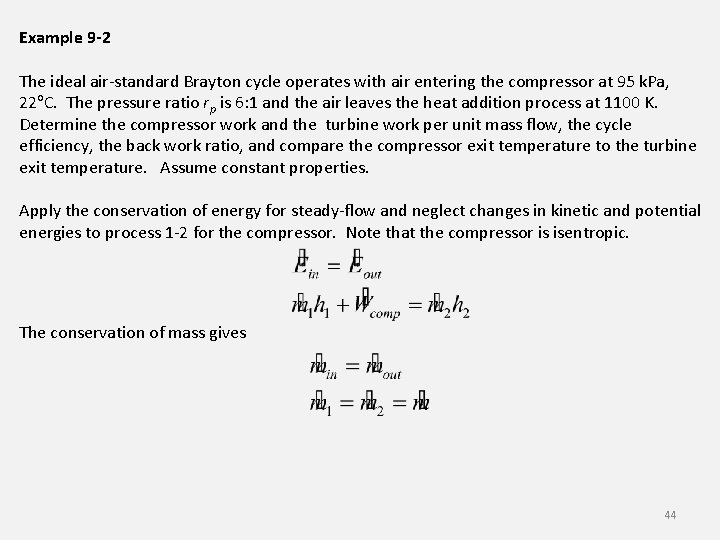 Example 9 -2 The ideal air-standard Brayton cycle operates with air entering the compressor