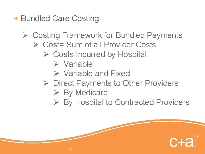 + Bundled Care Costing Ø Costing Framework for Bundled Payments Ø Cost= Sum of