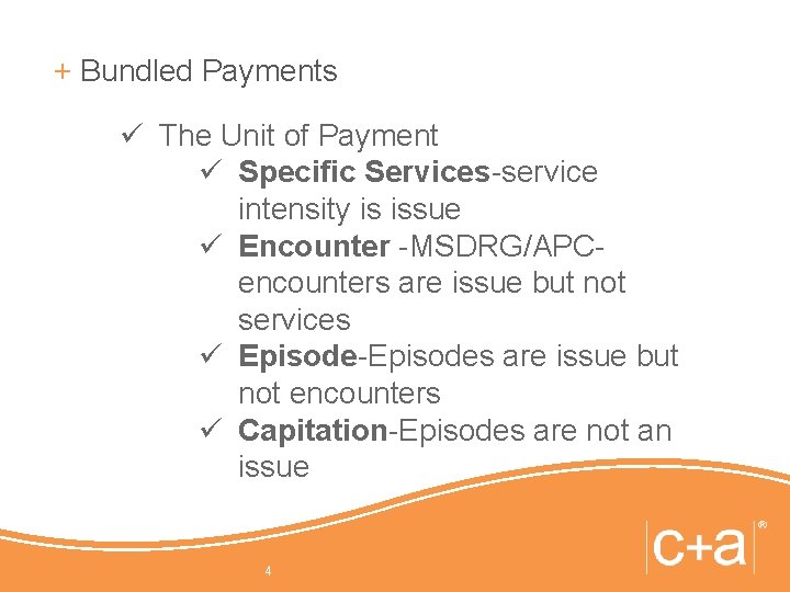 + Bundled Payments ü The Unit of Payment ü Specific Services-service intensity is issue