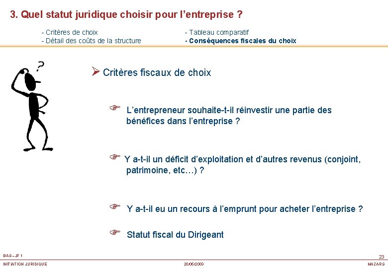 3. Quel statut juridique choisir pour l’entreprise ? - Critères de choix - Détail