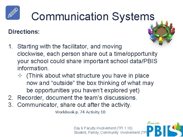Communication Systems Directions: 1. Starting with the facilitator, and moving clockwise, each person share