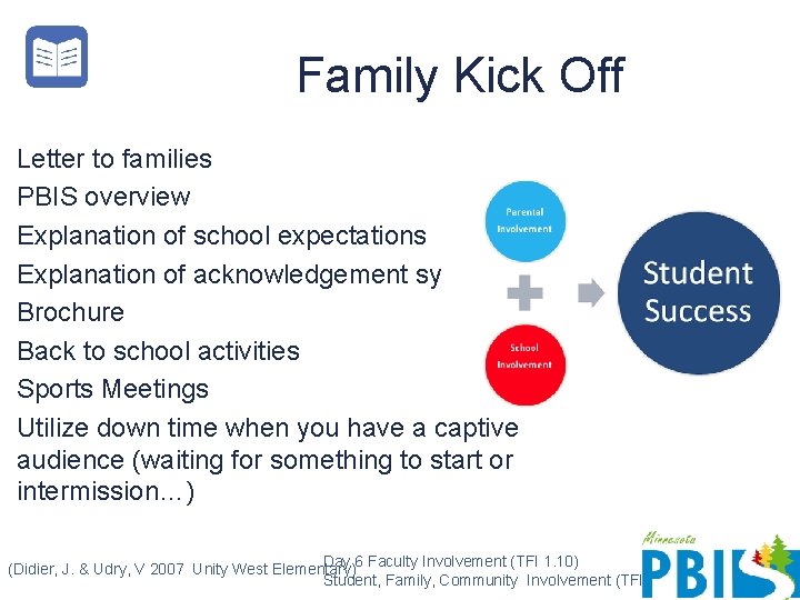 Family Kick Off Letter to families PBIS overview Explanation of school expectations Explanation of