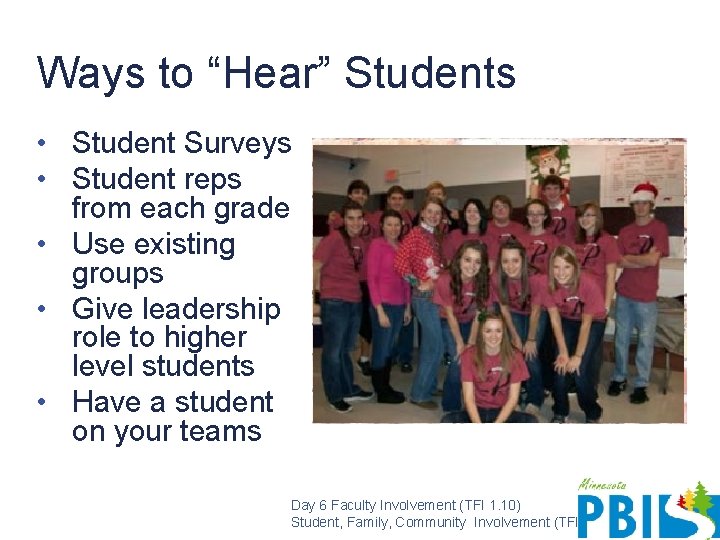 Ways to “Hear” Students • Student Surveys • Student reps from each grade •