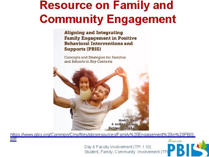 Resource on Family and Community Engagement https: //www. pbis. org/Common/Cms/files/pbisresources/Family%20 Engagement%20 in%20 PBIS. pdf