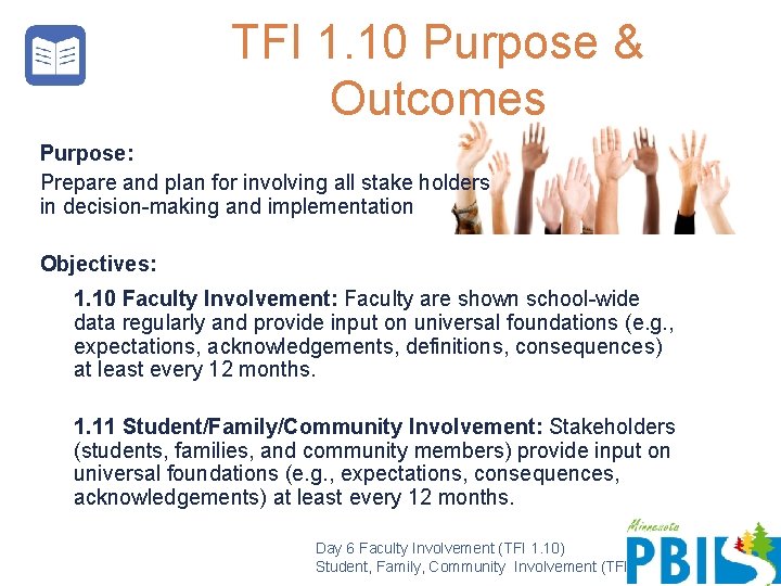 TFI 1. 10 Purpose & Outcomes Purpose: Prepare and plan for involving all stake