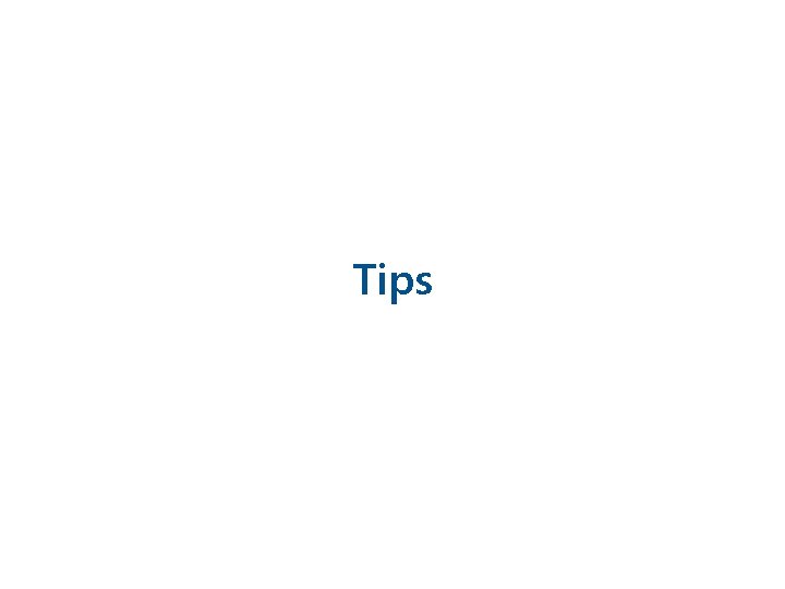 Tips 