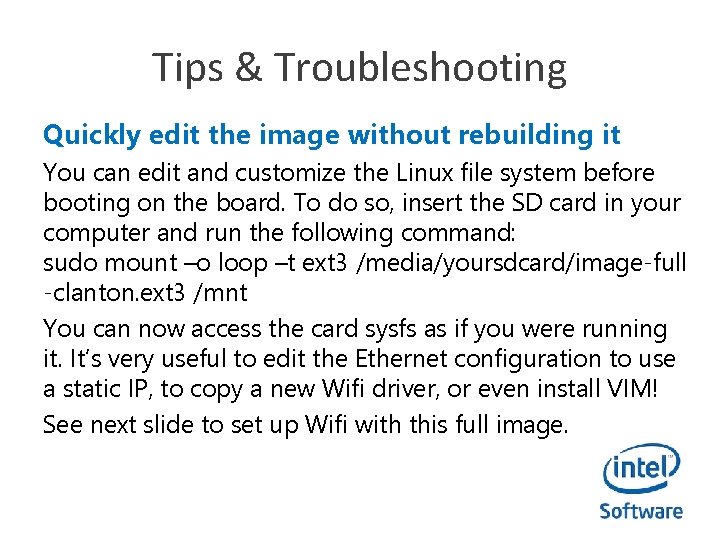 Tips & Troubleshooting Quickly edit the image without rebuilding it You can edit and