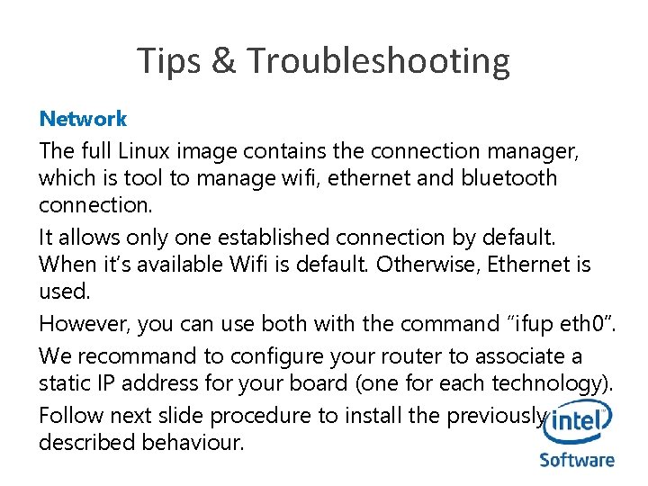 Tips & Troubleshooting Network The full Linux image contains the connection manager, which is