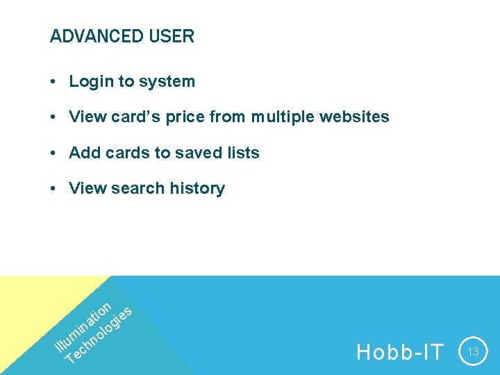 ADVANCED USER • Login to system • View card’s price from multiple websites •