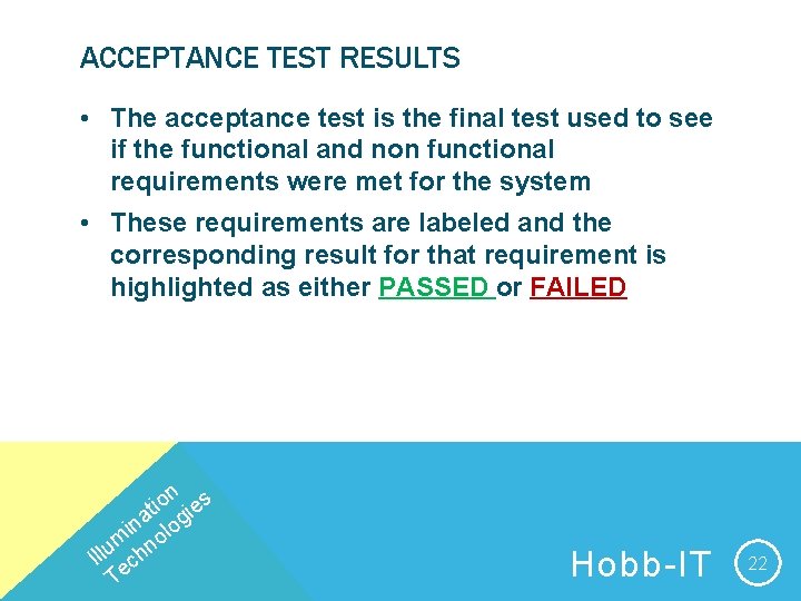 ACCEPTANCE TEST RESULTS • The acceptance test is the final test used to see