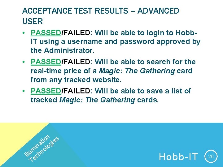 ACCEPTANCE TEST RESULTS – ADVANCED USER • PASSED/FAILED: Will be able to login to