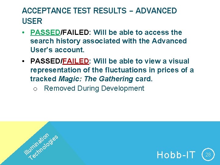 ACCEPTANCE TEST RESULTS – ADVANCED USER • PASSED/FAILED: Will be able to access the