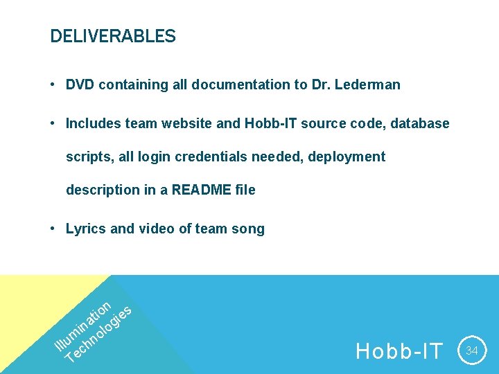 DELIVERABLES • DVD containing all documentation to Dr. Lederman • Includes team website and