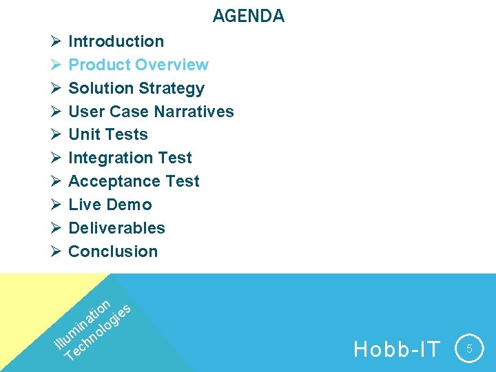 AGENDA Ø Ø Ø Ø Ø Introduction Product Overview Solution Strategy User Case Narratives