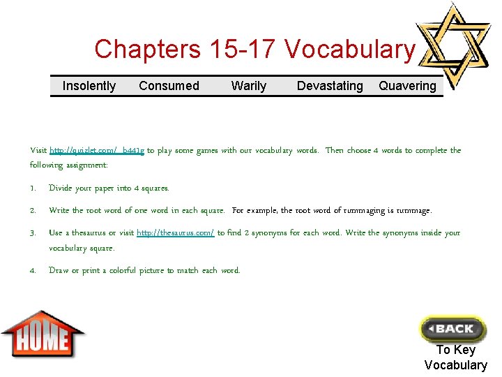 Chapters 15 -17 Vocabulary Insolently Consumed Warily Devastating Quavering Visit http: //quizlet. com/_b 441