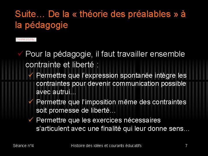 Suite… De la « théorie des préalables » à la pédagogie ü Pour la