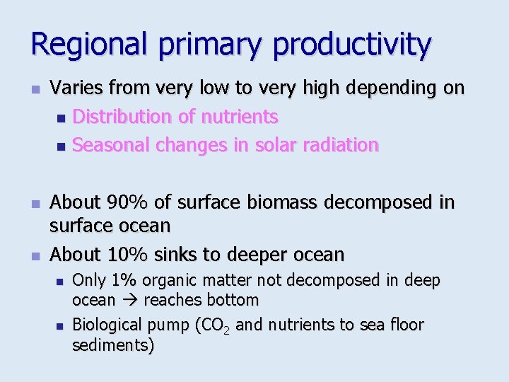 Regional primary productivity n n n Varies from very low to very high depending