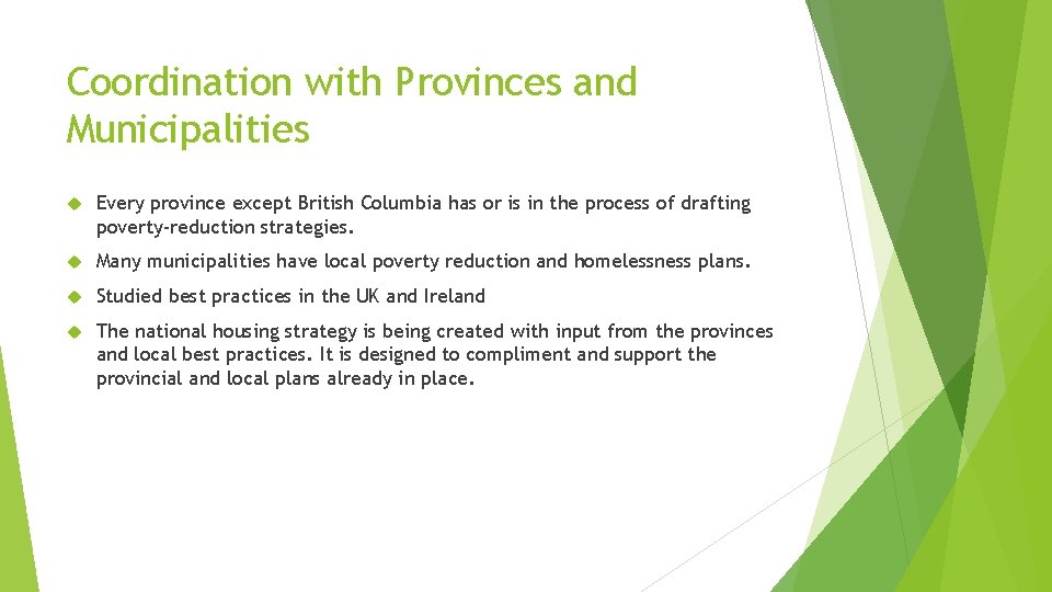 Coordination with Provinces and Municipalities Every province except British Columbia has or is in