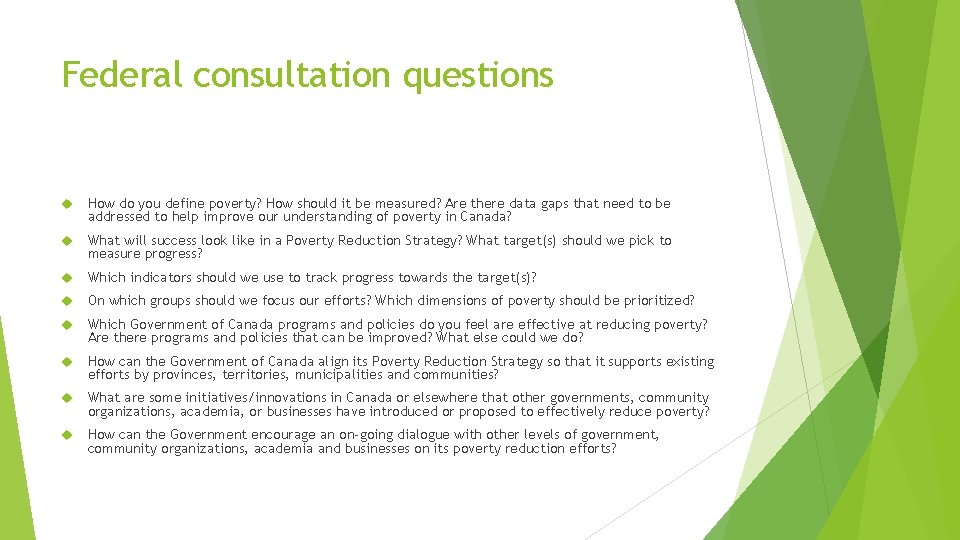 Federal consultation questions How do you define poverty? How should it be measured? Are