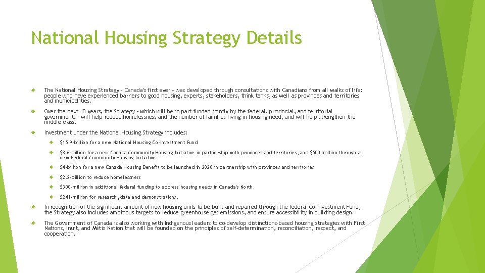 National Housing Strategy Details The National Housing Strategy – Canada's first ever – was