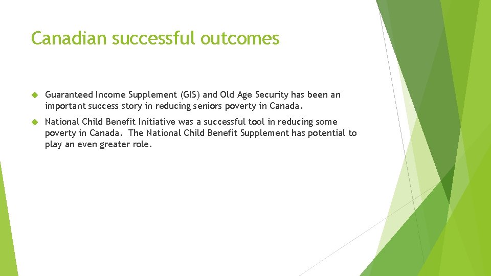 Canadian successful outcomes Guaranteed Income Supplement (GIS) and Old Age Security has been an