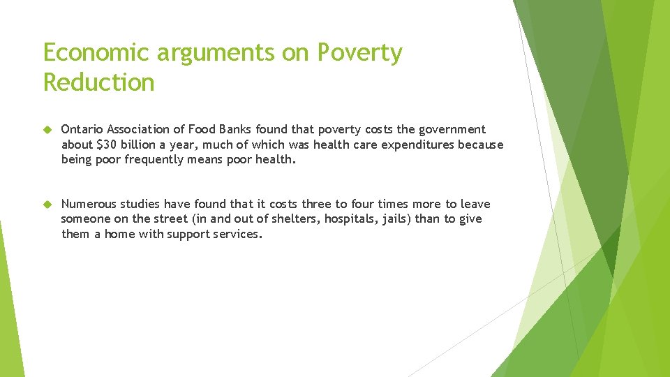 Economic arguments on Poverty Reduction Ontario Association of Food Banks found that poverty costs