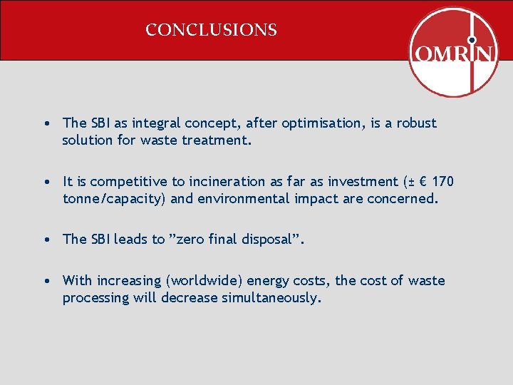 CONCLUSIONS • The SBI as integral concept, after optimisation, is a robust solution for