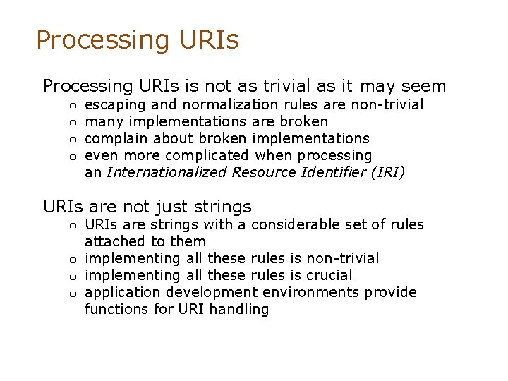 Processing URIs is not as trivial as it may seem o o escaping and