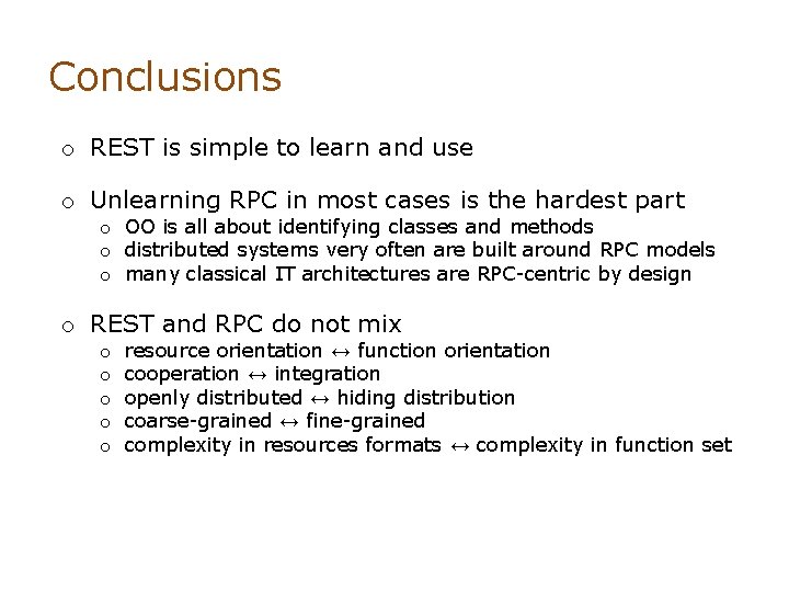 Conclusions o REST is simple to learn and use o Unlearning RPC in most