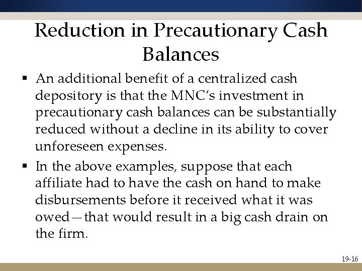 Reduction in Precautionary Cash Balances § An additional benefit of a centralized cash depository