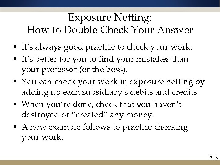 Exposure Netting: How to Double Check Your Answer § It’s always good practice to