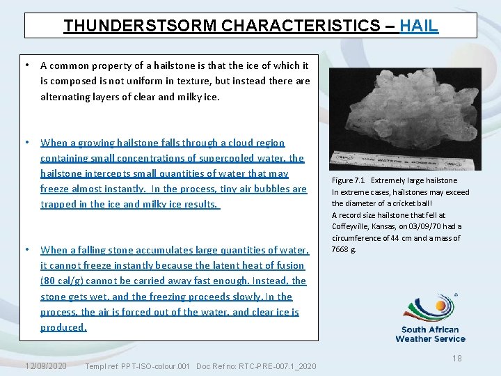 THUNDERSTSORM CHARACTERISTICS – HAIL • • A common property of a hailstone is that