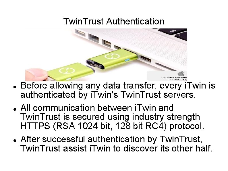 Twin. Trust Authentication Before allowing any data transfer, every i. Twin is authenticated by