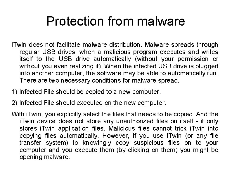 Protection from malware i. Twin does not facilitate malware distribution. Malware spreads through regular