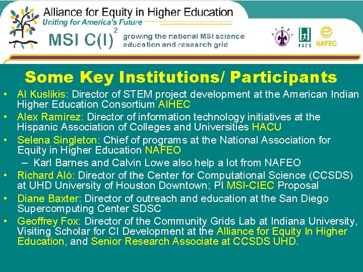 Some Key Institutions/ Participants • Al Kuslikis: Director of STEM project development at the