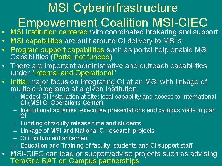 MSI Cyberinfrastructure Empowerment Coalition MSI-CIEC • MSI institution centered with coordinated brokering and support