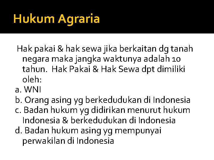 Hukum Agraria Hak pakai & hak sewa jika berkaitan dg tanah negara maka jangka
