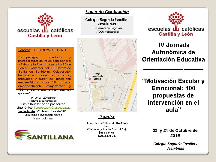 Lugar de Celebración Colegio Sagrada Familia. Jesuitinas C/ Carretera Segovia 47006 Valladolid IV Jornada