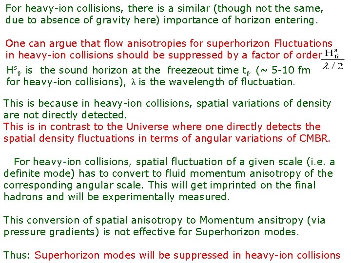 For heavy-ion collisions, there is a similar (though not the same, due to absence