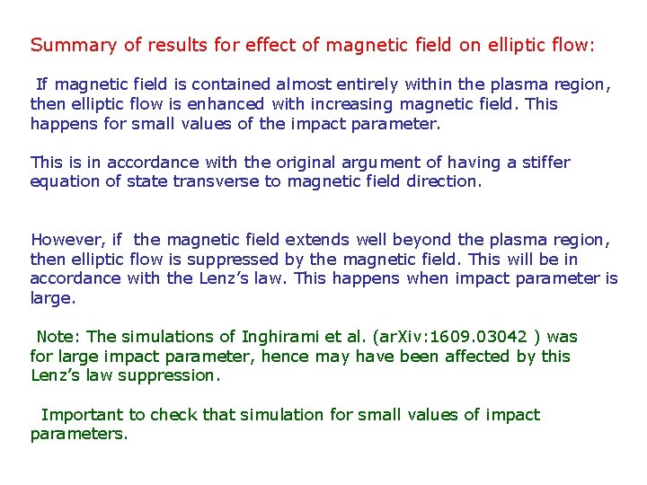 Summary of results for effect of magnetic field on elliptic flow: If magnetic field