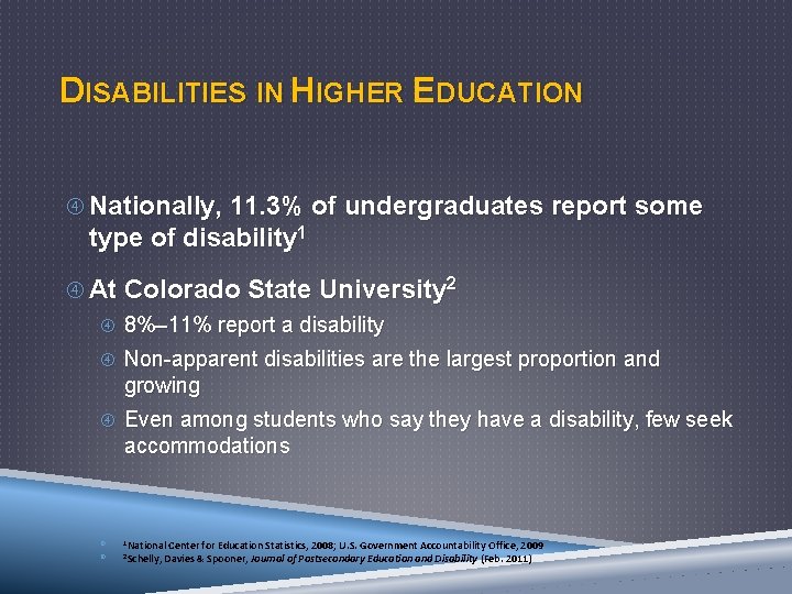 DISABILITIES IN HIGHER EDUCATION Nationally, 11. 3% of undergraduates report some type of disability