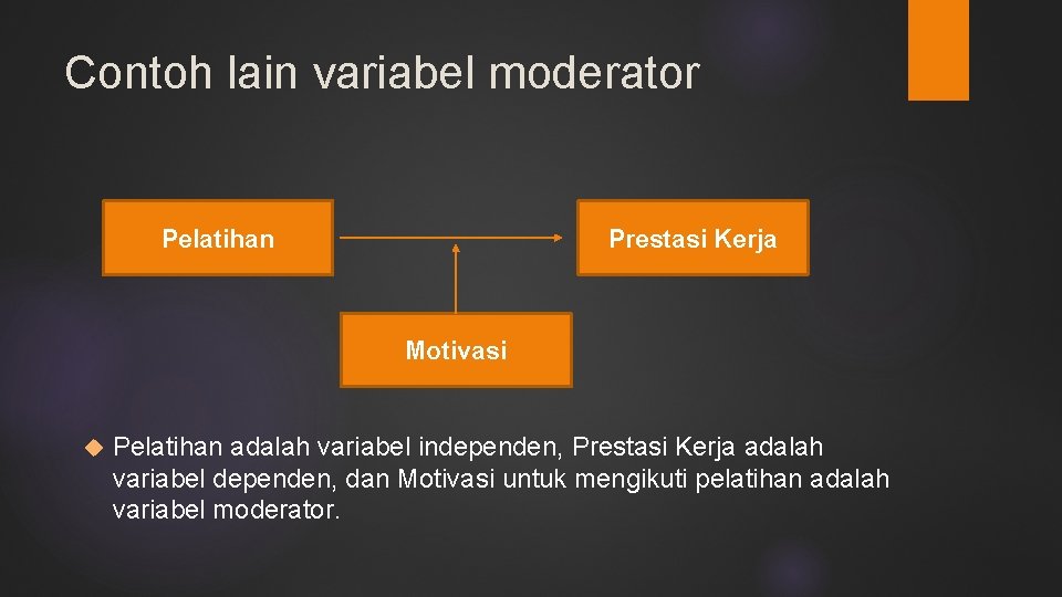 Contoh lain variabel moderator Pelatihan Prestasi Kerja Motivasi Pelatihan adalah variabel independen, Prestasi Kerja