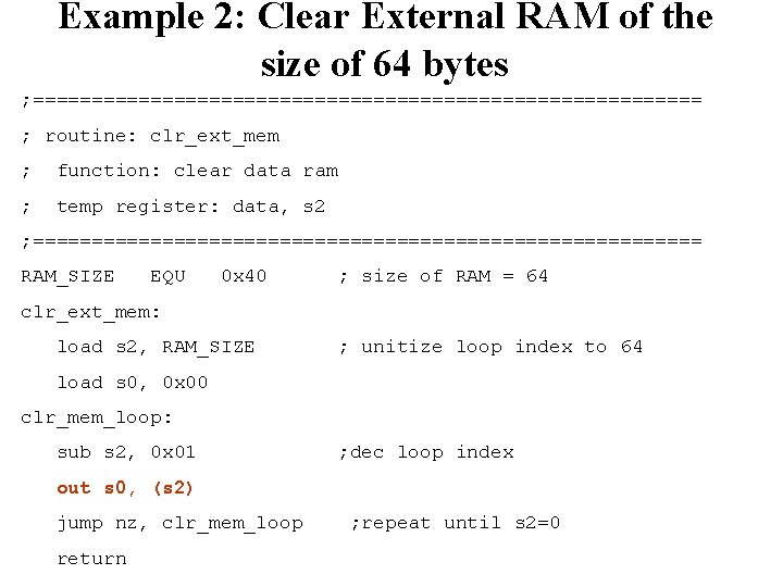 Example 2: Clear External RAM of the size of 64 bytes ; ============================= ;