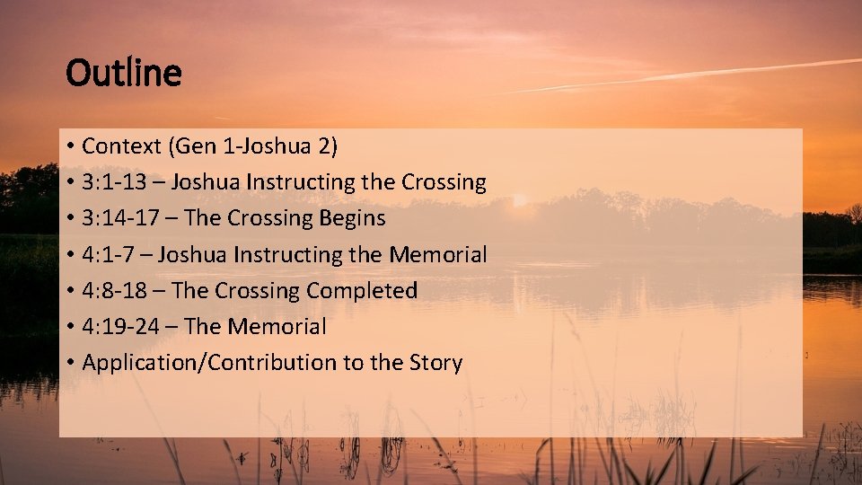 Outline • Context (Gen 1 -Joshua 2) • 3: 1 -13 – Joshua Instructing