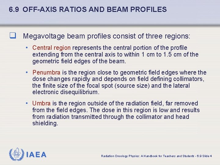 6. 9 OFF-AXIS RATIOS AND BEAM PROFILES q Megavoltage beam profiles consist of three