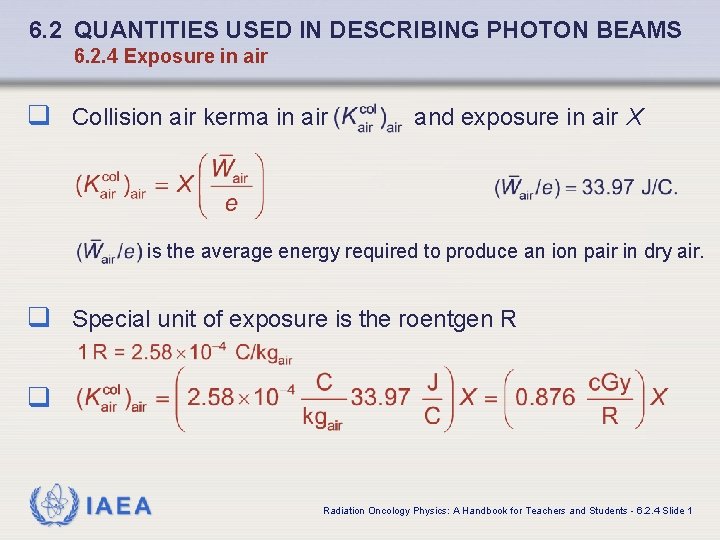 6. 2 QUANTITIES USED IN DESCRIBING PHOTON BEAMS 6. 2. 4 Exposure in air