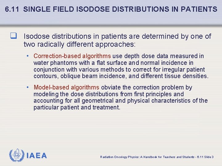 6. 11 SINGLE FIELD ISODOSE DISTRIBUTIONS IN PATIENTS q Isodose distributions in patients are